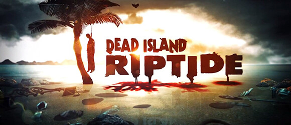 Dead Island: Riptide – Review