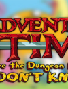 Adventure Time: Explore The Dungeon Because I Don’t Know!