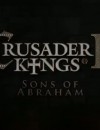 Crusader Kings II: Sons of Abraham – Review