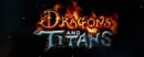 Dragons And Titans – Adventure Mode Trailer Released