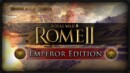 Total War Rome 2 Emperor Edition is now available