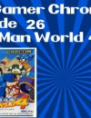 The Gamer Chronicles Ep:26 Rock Man World 4!