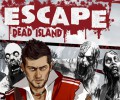 ESCAPE Dead Island available now