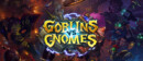 First expansion for Hearthstone is Goblins vs Gnomes