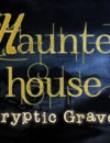 Haunted House: Cryptic Graves – Review