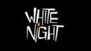 White Night – Review