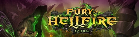 World of Warcraft Patch 6.2: Fury of Hellfire has been unleashed!