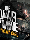 This War of Mine is coming to tabletops