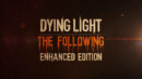 Content update for Dying Light: The Following- Enhanced Edition