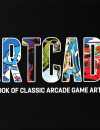 ARTCADE – The book of classic arcade game artwork – Book Review