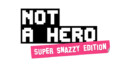 NOT A HERO: super snazzy edition – Review