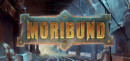 Moribund – Preview
