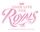 Long Live The Royals premiering on Cartoon Network