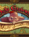 Duke Grabowski, Mighty Swashbuckler – Review