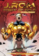 J.Rom: Force of Gold #5 Rode Sneeuw – Comic Book Review