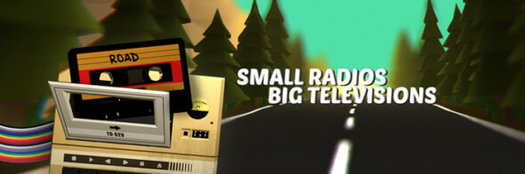 Small Radios Big Televisions, Out Today!