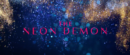 The Neon Demon (DVD) – Movie Review