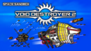 Void Destroyer 2 – Preview