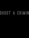 How To Shoot A Criminal – Review