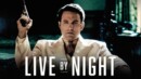 Live by Night (Blu-ray) – Movie Review