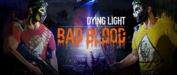 Techland announces Dying Light: Bad Blood