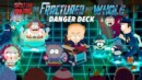 South Park: The Fractured But Whole – Danger Deck DLC is now released!