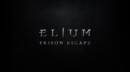 Elium – Prison Escape – Review
