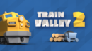 Train Valley 2: last stop, the level editor