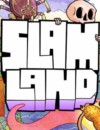Slam Land – Release date announced!