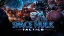 Pre-order for Space Hulk: Tactics available now