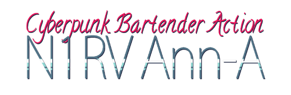 N1RV ANN-A: Cyberpunk Bartender Action – Expected to be released in 2020!