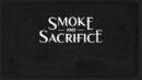 Smoke and Sacrifice ventures to Xbox One and PS4 today