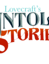 Lovecraft’s Untold Stories releases this month.