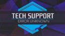 Tech Support: Error Unknown – Review
