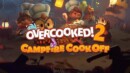 Overcooked 2 Campfire Cook Off – Review