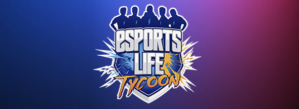 Esports Life Tycoon – Available soon!