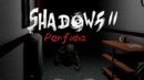 Shadows 2: Perfidia – Review