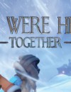 We Were Here Together – ‘Christmas in July’ event!