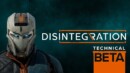 Disintegration releases a trailer for its technical Beta