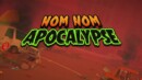 Nom Nom Apocalypse – Review