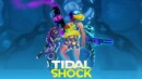 Tidal Shock – Preview