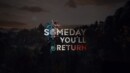 Someday You’ll Return – Review