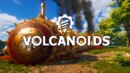 Volcanoids – Preview