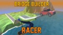 Bridge Builder Racer – Review
