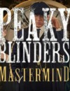Peaky Blinders Mastermind – Review