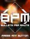 BPM: Bullets per Minute – Review