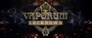 Vaporum: Lockdown – Review