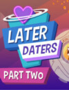 Later Daters Part Two – Review