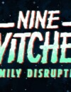 Nine Witches: Family Disruption – Review