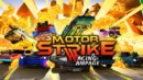 Motor Strike: Racing Rampage – Preview